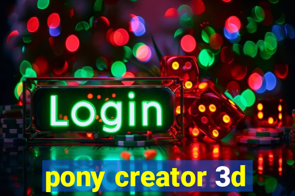 pony creator 3d